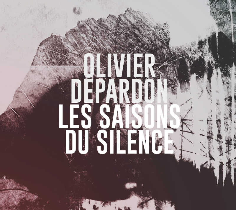 OLIVIER DEPARDON "Les Saisons du Silence" CD
